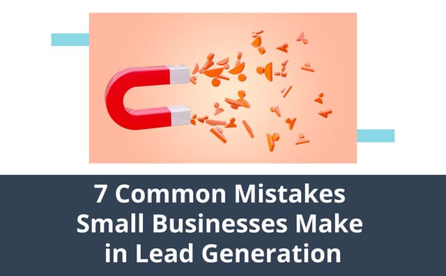 What Businesses Get Wrong About Lead Generation